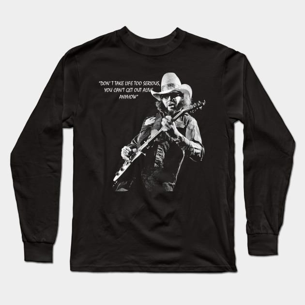 Hank Williams Jr - Quotes Long Sleeve T-Shirt by chanda's